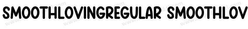 SmoothLovingRegular SmoothLovingReg字体转换